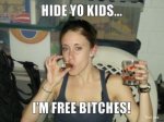 hide-yo-kids-im-free-bitches-thumb.jpg