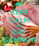 keep-calm-and-eat-gammon.png